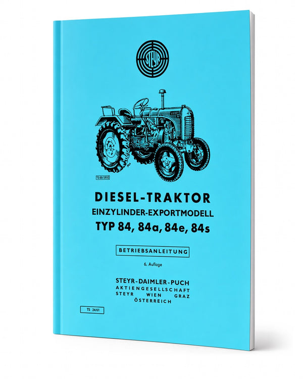 Steyr 84 84a 84e 84s Traktor Betriebsanleitung TS 24/61