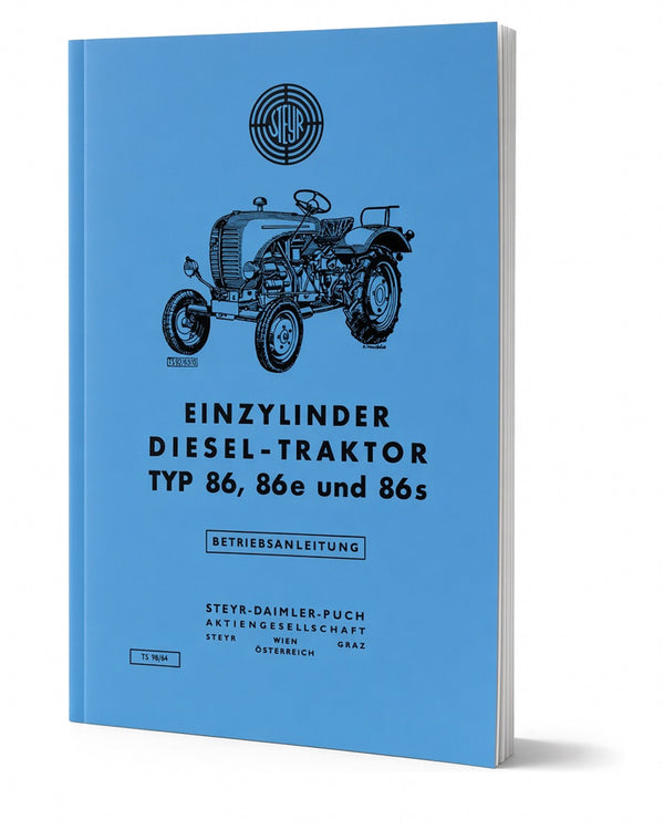 Steyr 86 86e 86s Traktor Betriebsanleitung TS 98/64