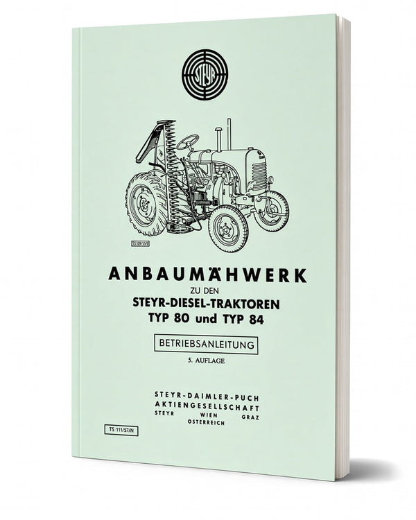 Steyr 80 und 84 Anbaumähwerk Betriebsanleitung TS 109/55