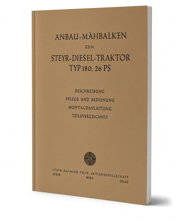Steyr 180 Anbau-Mähbalken Betriebsanleitung und Ersatzteilkatalog Ausgabe 1949