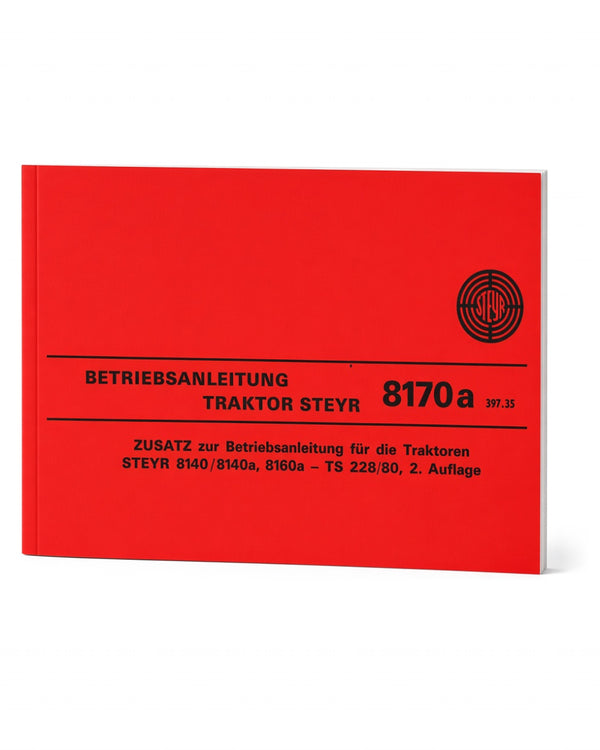 Steyr 8170a Traktor Zusatz-Betriebsanleitung Ausgabe 1981