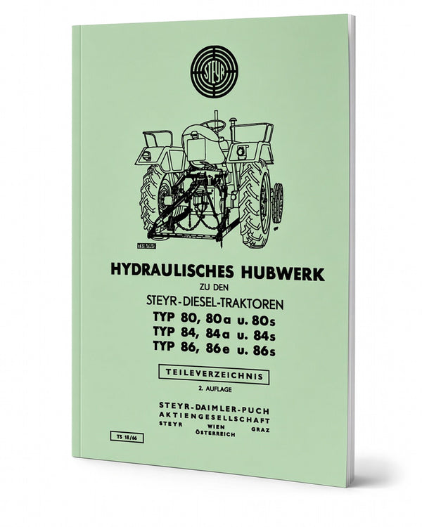Steyr 80 80a 80s 84 84a 84s 86 86e 86s Hydraulisches Hubwerk Ersatzteilkatalog TS 18/66