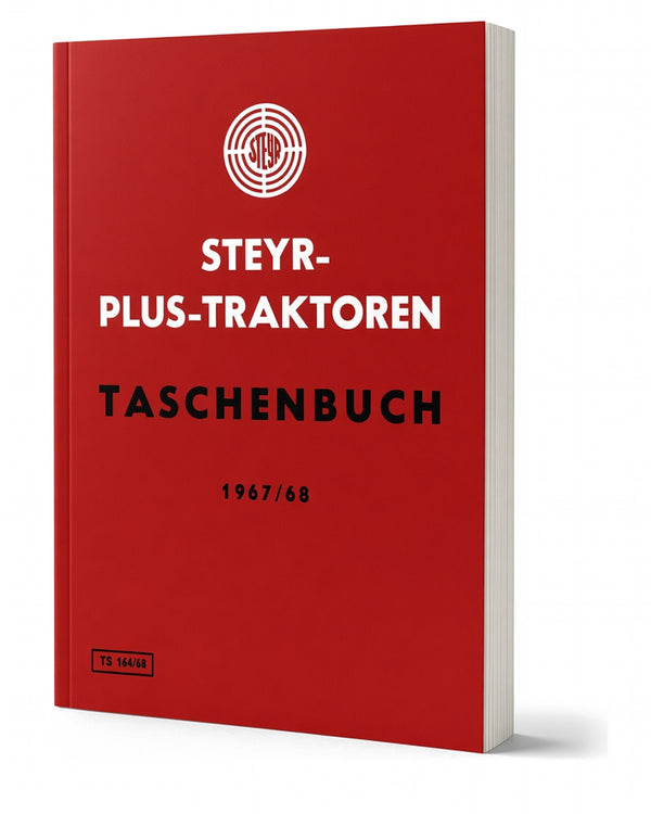 Steyr Plus-Serie Traktoren Werkstattdaten - Ausgabe 1967 TS 164/68